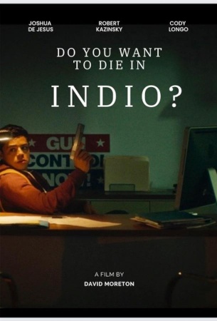 Ты хочешь сдохнуть в Индио?